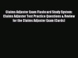 Download Claims Adjuster Exam Flashcard Study System: Claims Adjuster Test Practice Questions