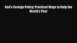 Download God's Foreign Policy: Practical Ways to Help the World's Poor  EBook