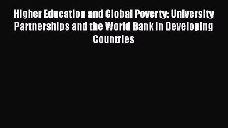 PDF Higher Education and Global Poverty: University Partnerships and the World Bank in Developing
