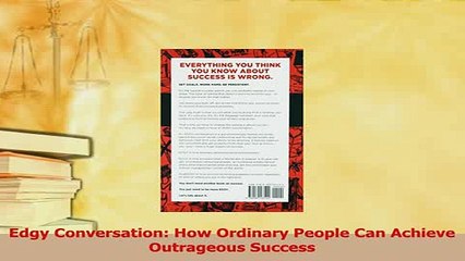 Download  Edgy Conversation How Ordinary People Can Achieve Outrageous Success PDF Free