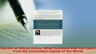 PDF  Secrets of Silicon Valley What Everyone Else Can Learn from the Innovation Capital of the Read Online