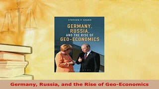 PDF  Germany Russia and the Rise of GeoEconomics Download Online