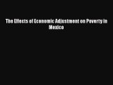 PDF The Effects of Economic Adjustment on Poverty in Mexico  EBook