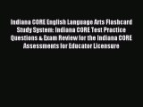 Read Indiana CORE English Language Arts Flashcard Study System: Indiana CORE Test Practice