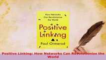 PDF  Positive Linking How Networks Can Revolutionise the World Download Online