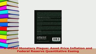 PDF  A Global Monetary Plague Asset Price Inflation and Federal Reserve Quantitative Easing Download Full Ebook
