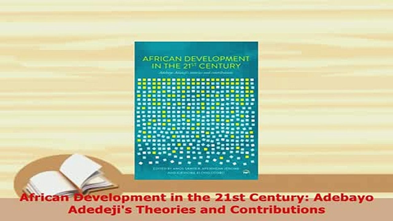 Download  African Development in the 21st Century Adebayo Adedejis Theories and Contributions Free Books