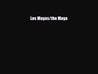 Read ‪Los Mayas/the Maya PDF Online