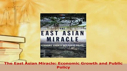 PDF  The East Asian Miracle Economic Growth and Public Policy Ebook