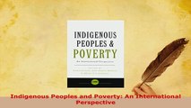 PDF  Indigenous Peoples and Poverty An International Perspective PDF Full Ebook