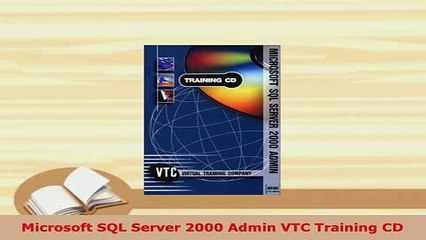 Download  Microsoft SQL Server 2000 Admin VTC Training CD Free Books