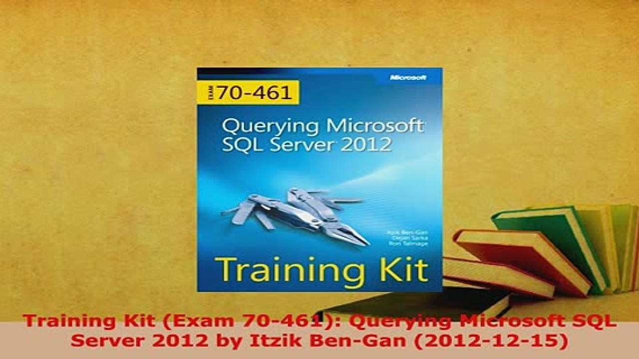 PDF  Training Kit Exam 70461 Querying Microsoft SQL Server 2012 by Itzik BenGan Free Books