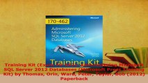 Download  Training Kit Exam 70462 Administering Microsoft SQL Server 2012 Databases Microsoft  Read Online