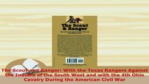 Download  The Scout and Ranger With the Texas Rangers Against the Indians of the South West and Read Full Ebook