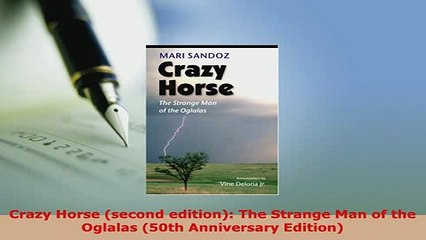 PDF  Crazy Horse second edition The Strange Man of the Oglalas 50th Anniversary Edition Download Online