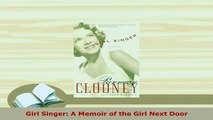 Download  Girl Singer A Memoir of the Girl Next Door Download Full Ebook