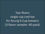 Two Rivers LLC Single Cup Iced Tea for Keurig K Cup Brewers Sampler Pack