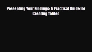 Download ‪Presenting Your Findings: A Practical Guide for Creating Tables‬ PDF Online