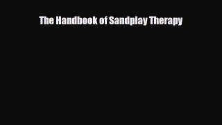 Read ‪The Handbook of Sandplay Therapy‬ Ebook Free