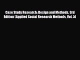 Read ‪Case Study Research: Design and Methods 3rd Edition (Applied Social Research Methods