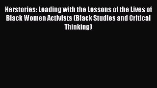 Read Herstories: Leading with the Lessons of the Lives of Black Women Activists (Black Studies