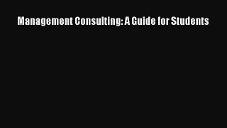 Download Management Consulting: A Guide for Students PDF Online