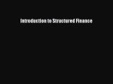 Read Introduction to Structured Finance Ebook Online