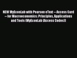 Read NEW MyEconLab with Pearson eText -- Access Card -- for Macroeconomics: Principles Applications