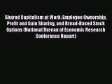 Read Shared Capitalism at Work: Employee Ownership Profit and Gain Sharing and Broad-Based