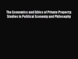 [Read book] The Economics and Ethics of Private Property: Studies in Political Economy and