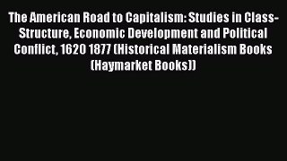 [Read book] The American Road to Capitalism: Studies in Class-Structure Economic Development