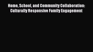 Read Home School and Community Collaboration: Culturally Responsive Family Engagement Ebook