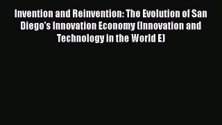 [Read book] Invention and Reinvention: The Evolution of San Diego’s Innovation Economy (Innovation