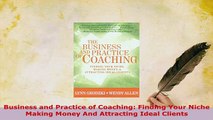 PDF  Business and Practice of Coaching Finding Your Niche Making Money And Attracting Ideal Download Online