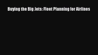 Download Buying the Big Jets: Fleet Planning for Airlines PDF Online