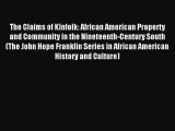 Download The Claims of Kinfolk: African American Property and Community in the Nineteenth-Century