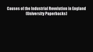 Read Causes of the Industrial Revolution in England (University Paperbacks) Ebook Online