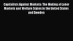 Download Capitalists Against Markets: The Making of Labor Markets and Welfare States in the