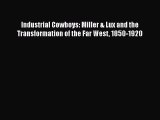 [Read book] Industrial Cowboys: Miller & Lux and the Transformation of the Far West 1850-1920