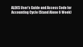 Read ALEKS User's Guide and Access Code for Accounting Cycle (Stand Alone 6 Week) Ebook Free