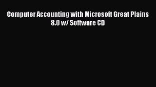 Download Computer Accounting with Microsoft Great Plains 8.0 w/ Software CD PDF Online