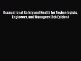 [Read book] Occupational Safety and Health for Technologists Engineers and Managers (8th Edition)