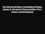 [Read book] The Collected Writings of John Maynard Keynes: Volume 14 The General Theory and