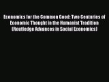 [Read book] Economics for the Common Good: Two Centuries of Economic Thought in the Humanist