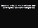 Read Accounting at War: The Politics of Military Finance (Routledge New Works in Accounting