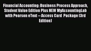 Read Financial Accounting: Business Process Approach Student Value Edition Plus NEW MyAccountingLab