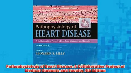 Free   Pathophysiology of Heart Disease A Collaborative Project of Medical Students and Faculty Read Download