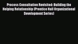 [Read book] Process Consultation Revisited: Building the Helping Relationship (Prentice Hall