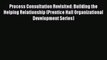 [Read book] Process Consultation Revisited: Building the Helping Relationship (Prentice Hall