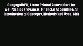 Read CengageNOW 1 term Printed Access Card for Weil/Schipper/Francis' Financial Accounting:
